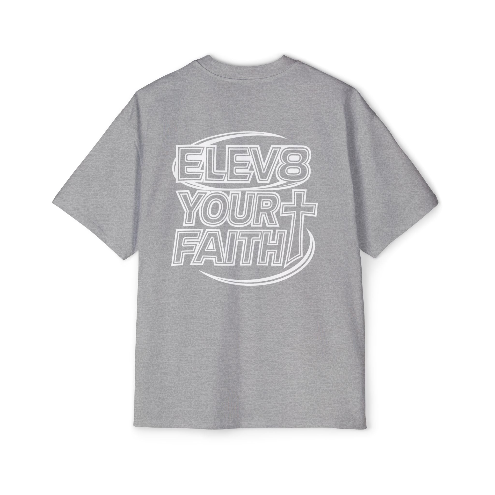 ELEV8 YOUR FAITH OVERSIZED TEE