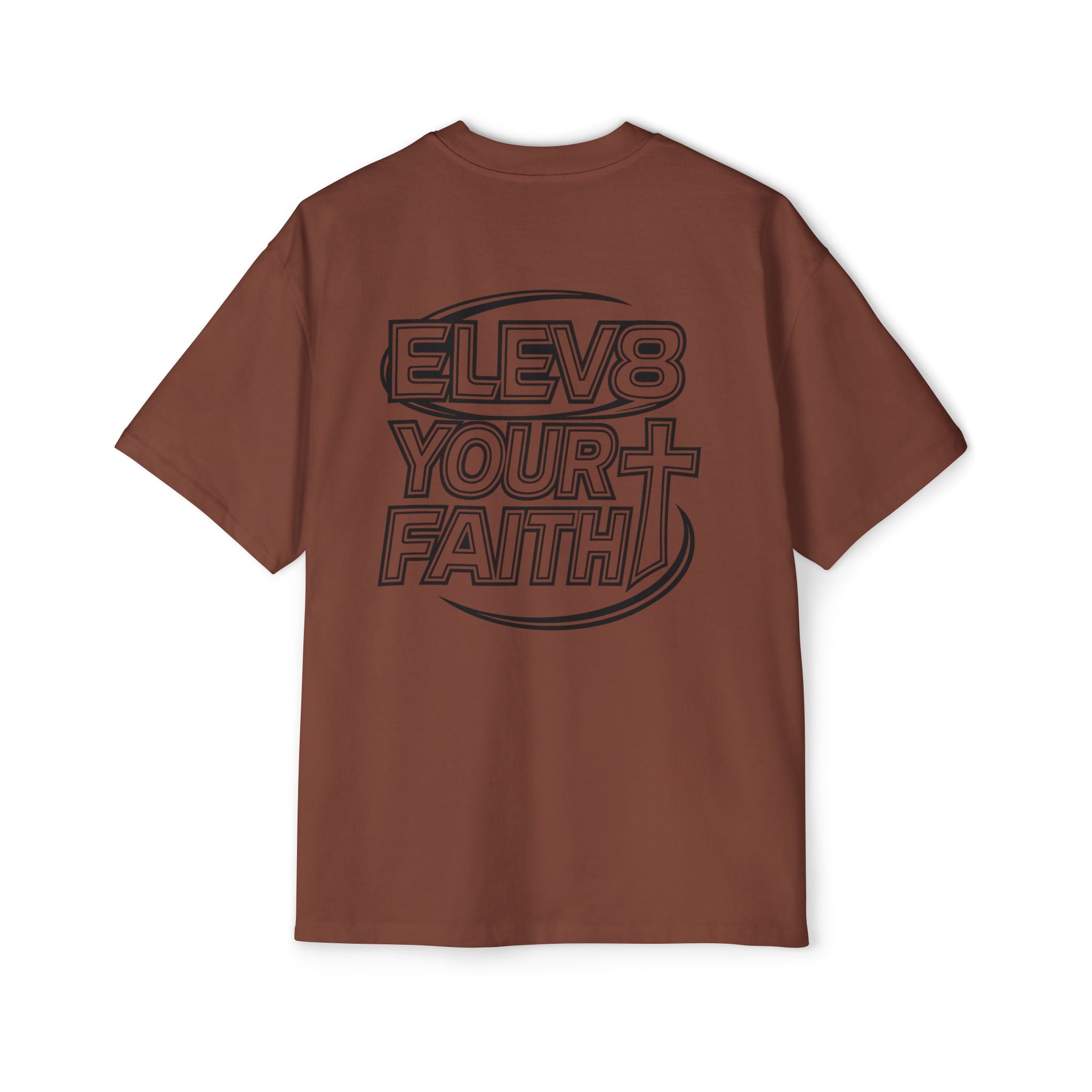 ELEV8 YOUR FAITH OVERSIZED TEE