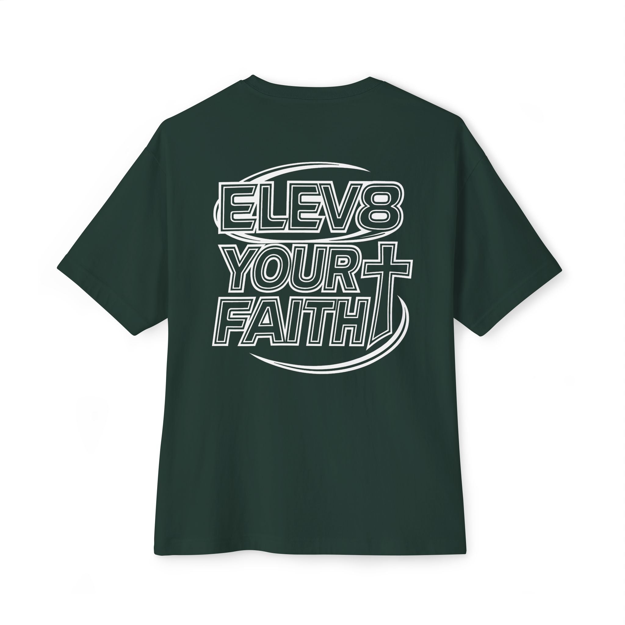 ELEV8 YOUR FAITH UNISEX OVERSIZED TEE